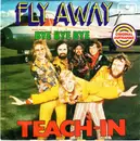 7'' - Teach-In - Fly Away / Bye Bye Bye