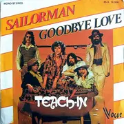 7inch Vinyl Single - Teach-In - Goodbye Love / Sailorman