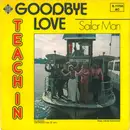 7inch Vinyl Single - Teach-In - Goodbye Love