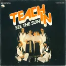 7inch Vinyl Single - Teach-In - See The Sun