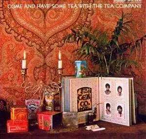 Tea Company - Come And Have Some Tea