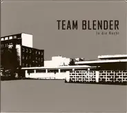 Team Blender - In Die Nacht