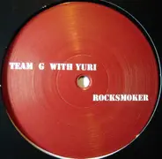 Team G with Yuri - Rocksmoker / Banger