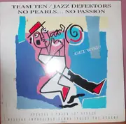 12inch Vinyl Single - Team Ten / The Jazz Defektors / No Pearls... No Passion - Get Wise!