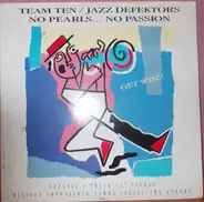 Team Ten / The Jazz Defektors / No Pearls... No Passion - Get Wise!