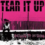 Tear It Up - Nothing To Nothing