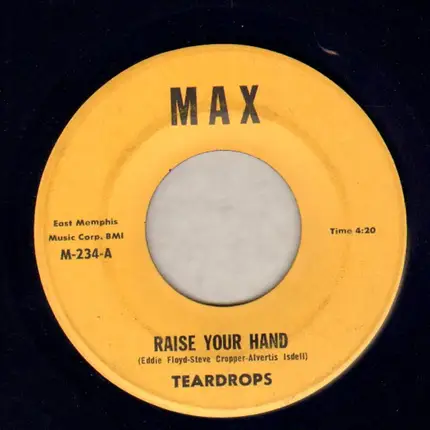 Teardrops - Raise Your Hand / Every Step I Take