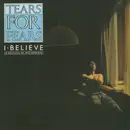 7'' - Tears For Fears - I Believe (A Soulful Re-Recording) - Paper labels