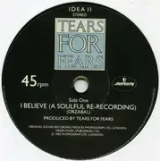 7'' - Tears For Fears - I Believe (A Soulful Re-Recording) - Paper labels