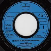 7'' - Tears For Fears - I Believe (A Soulful Re-Recording)