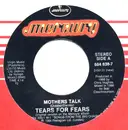 7inch Vinyl Single - Tears For Fears - Mothers Talk