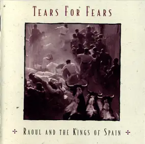 Tears for Fears - Raoul & Kings of Spain