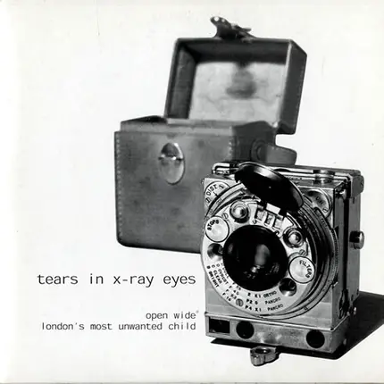 Tears In X-Ray Eyes - Open Wide