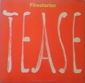 Tease - Firestarter / Baby Be Mine