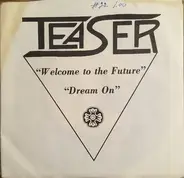 Teaser - Welcome To The Future / Dream On