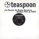 12inch Vinyl Single - Teaspoon - J'Ai Besoin De Bonnes Vacances Quelque Part Au Soleil