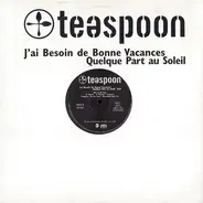 Teaspoon - J'Ai Besoin De Bonnes Vacances Quelque Part Au Soleil