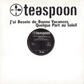 Teaspoon - J'Ai Besoin De Bonnes Vacances Quelque Part Au Soleil