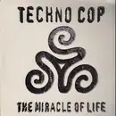 12inch Vinyl Single - Techno Cop - The Miracle Of Life