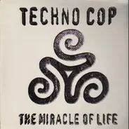 Techno Cop - The Miracle Of Life