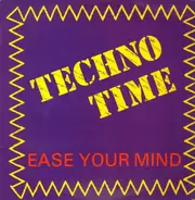 Techno Time - Ease Your Mind