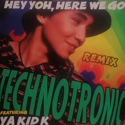 Technotronic Featuring Ya Kid K - Hey Yoh, Here We Go (Remix)