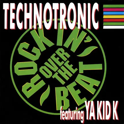 Technotronic Featuring Ya Kid K - Rockin' Over The Beat