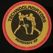 Technogladiators - Agressiv EP