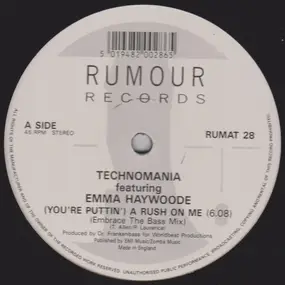 Technomania - (You're Puttin') A Rush On Me (Embrace The Bass Mix)