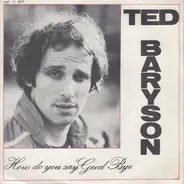 Ted Baryson - How Do You Say Good Bye