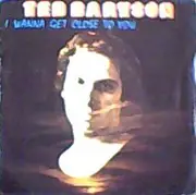 7inch Vinyl Single - Ted Baryson - I Wanna Get Close To You