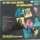 LP - Ted Heath And His Music - My Very Good Friends The Bandleaders