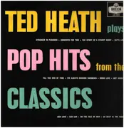 LP - Ted Heath And His Music - Plays Pop Hits From The Classics