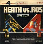 Ted Heath And His Music , Edmundo Ros & His Orchestra - Heath Vs. Ros - Swing Vs. Latin