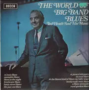 Ted Heath And His Music - The World of Big Band Blues