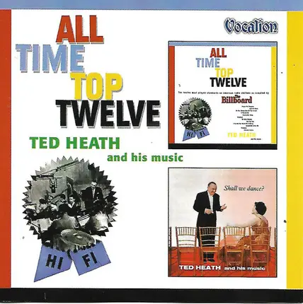 Ted Heath And His Music - All Time Top Twelve / Shall We Dance