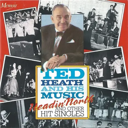 Ted Heath And His Music - Headin' North And Other Hit Singles