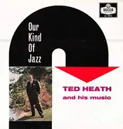 Ted Heath And His Music - Our Kind of Jazz