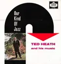 LP - Ted Heath And His Music - Our Kind Of Jazz