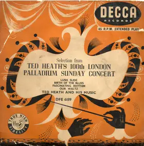 Ted Heath - Selection From Ted Heath's 100th London Palladium Sunday Concert