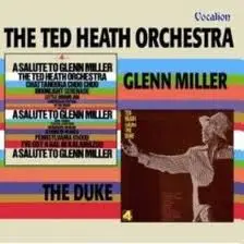 Ted Heath - A Salute To Glenn Miller / Ted Heath Salutes The Duke