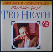 Ted Heath - The Golden Age Of Ted Heath Volume Four