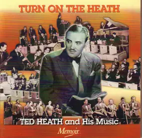 Ted Heath - Turn On The Heath