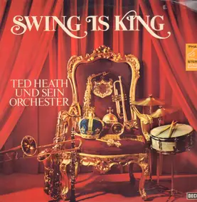 Ted Heath - Swing Is King