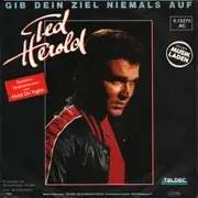 7inch Vinyl Single - Ted Herold - Gib Dein Ziel Niemals Auf / Der Kaiser von China