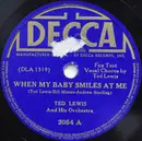 Schellack - Ted Lewis And His Orchestra - When My Baby Smiles At Me / She's Funny That Way (I Got A Woman Crazy For Me)