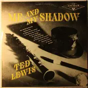 Ted Lewis - Me And My Shadow