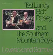 LP - Ted Lundy , Bob Paisley And The Southern Mountain Boys - Lovesick And Sorrow - STILL SEALED