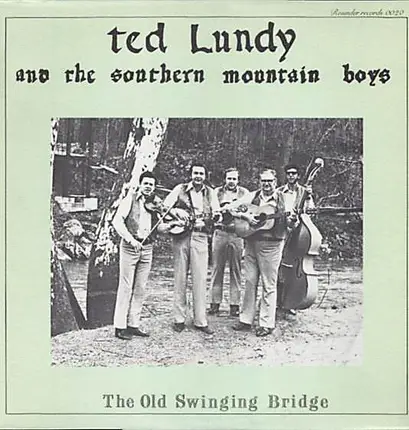 Ted Lundy And The Southern Mountain Boys - The Old Swinging Bridge