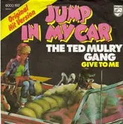 Ted Mulry Gang - Jump In My Car